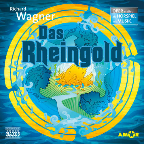 Hoerbuch Der Ring des Nibelungen - Oper erzählt als Hörspiel mit Musik, Teil 1: Das Rheingold - Richard Wagner - René Richard Wagner Erzähler)