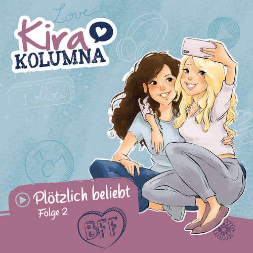 Hoerbuch Kira Kolumna, Folge 2: Plötzlich beliebt - Matthias von Bornstädt - Yvonne Greitzke