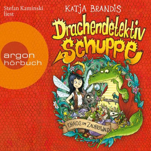 Hoerbuch Drachendetektiv Schuppe - Chaos im Zauberwald - Katja Brandis - Stefan Kaminski