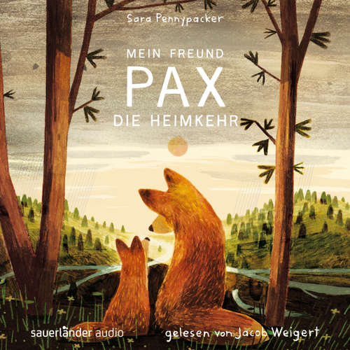 Hoerbuch Mein Freund Pax - Die Heimkehr - Mein Freund Pax, Band 2 - Sara Pennypacker - Jacob Weigert