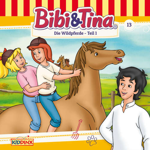 Hoerbuch Bibi & Tina, Folge 13: Die Wildpferde, Teil 1 - Ulf Tiehm - Susanna Bonasewicz