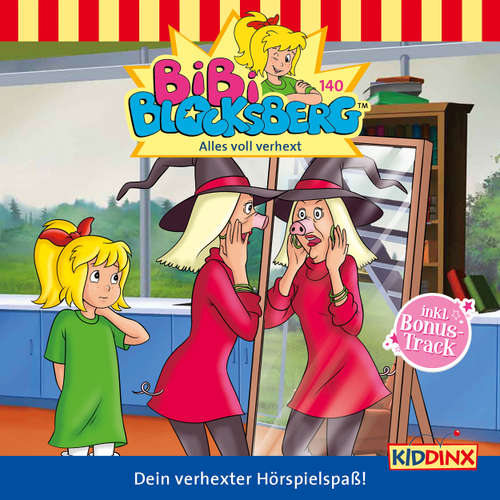 Hoerbuch Bibi Blocksberg, Folge 140: Alles voll verhext - Matthias von Bornstädt - Susanna Bonasewicz