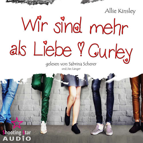 Hoerbuch Wir sind mehr als Liebe - Curley, Band 1 - Allie Kinsley - Sabrina Scherer