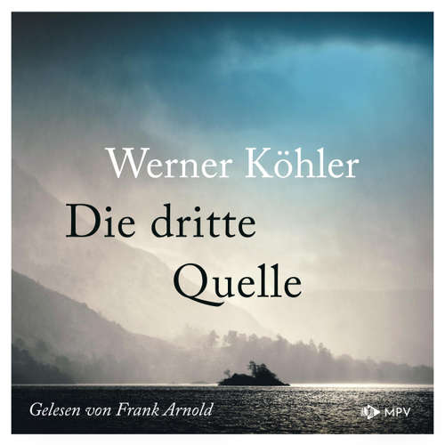Hoerbuch Die dritte Quelle - Werner Köhler - Frank Arnold