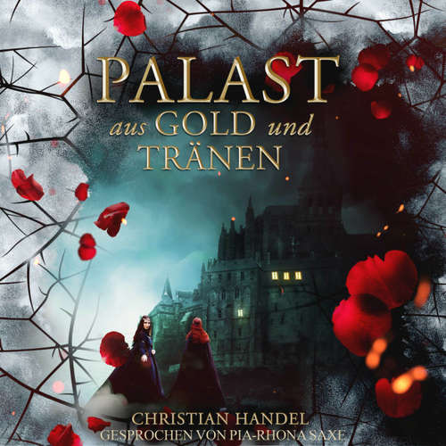 Hoerbuch Palast aus Gold und Tränen - Die Hexenwald-Chroniken, Band 2 - Christian Handel - Pia-Rhona Saxe