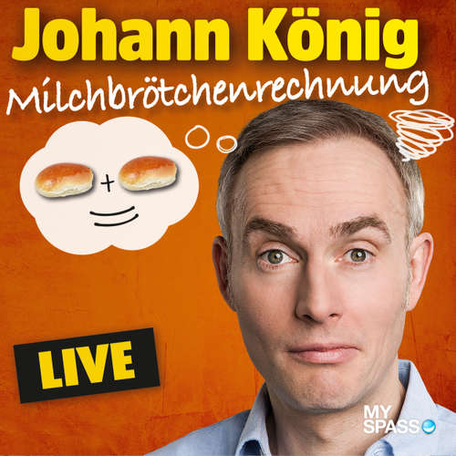 Hoerbuch Milchbrötchenrechnung - Johann König - Johann König