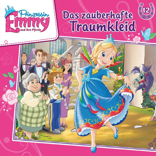 Hoerbuch Prinzessin Emmy und ihre Pferde, Folge 12: Das zauberhafte Traumkleid - Vincent Andreas - Friedel Morgenstern