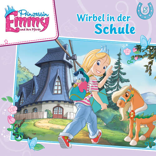 Hoerbuch Prinzessin Emmy und ihre Pferde, Folge 5: Wirbel in der Schule - Vincent Andreas - Friedel Morgenstern