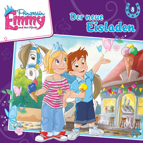 Hoerbuch Prinzessin Emmy und ihre Pferde, Folge 8: Der neue Eisladen - Vincent Andreas - Friedel Morgenstern