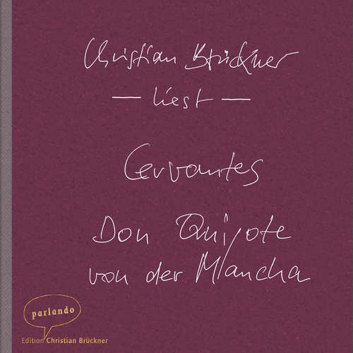 Hoerbuch Don Quijote von der Mancha - Cervantes - Christian Brückner Hoerbuch Don Quijote von der Mancha - Cervantes - Christian Brückner