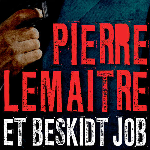 Audiokniha Et beskidt job - Pierre Lemaitre - Peter Milling Audiokniha Et beskidt job - Pierre Lemaitre - Peter Milling