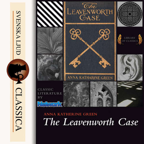 Audiobook The Leavenworth Case - Anna Katharine Green - Kirsten Ferreri Audiobook The Leavenworth Case - Anna Katharine Green - Kirsten Ferreri