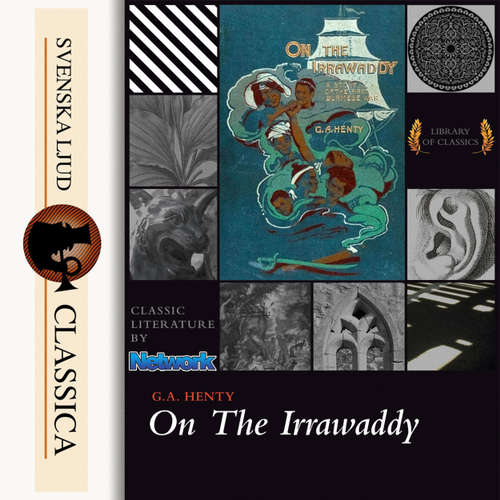 Audiobook On the Irrawaddy, A Story of the First Burmese War - G. A Henty - Mike Harris Audiobook On the Irrawaddy, A Story of the First Burmese War - G. A Henty - Mike Harris