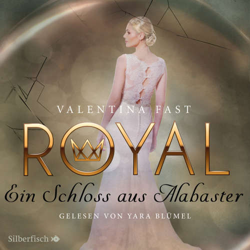 Hoerbuch Ein Schloss aus Alabaster - Royal 3 - Valentina Fast - Yara Blümel Hoerbuch Ein Schloss aus Alabaster - Royal 3 - Valentina Fast - Yara Blümel