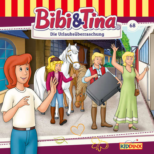 Hoerbuch Bibi & Tina, Folge 68: Die Urlaubsüberraschung - Markus Dittrich - Susanna Bonasewicz
