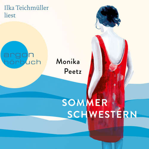 Hoerbuch Sommerschwestern - Monika Peetz - Ilka Teichmüller