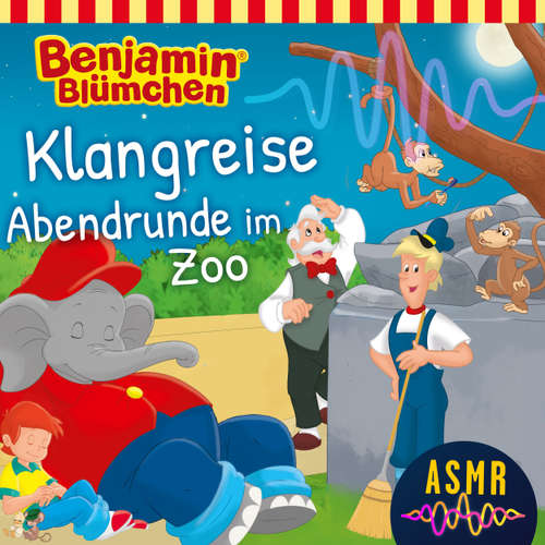 Hoerbuch Benjamin Blümchen, ASMR, Folge 1: Klangreise Abendrunde im Zoo - Unknown - Jürgen Kluckert