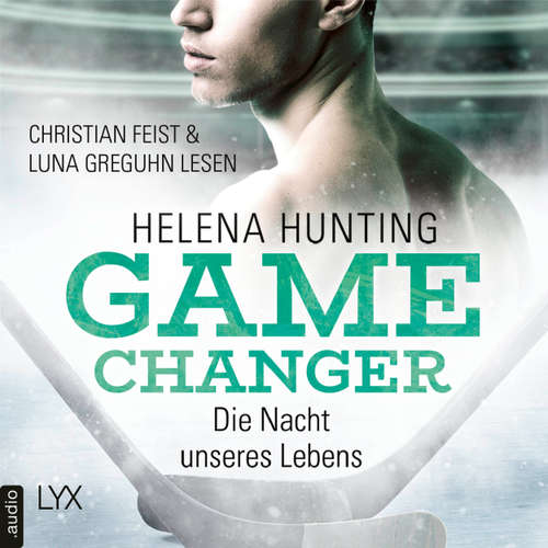 Hoerbuch Die Nacht unseres Lebens - Game Changer, Teil 3 - Helena Hunting - Christian Feist
