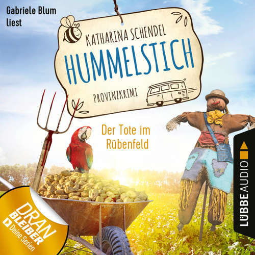 Hoerbuch Der Tote im Rübenfeld - Provinzkrimi - Hummelstich, Folge 5 - Katharina Schendel - Gabriele Blum