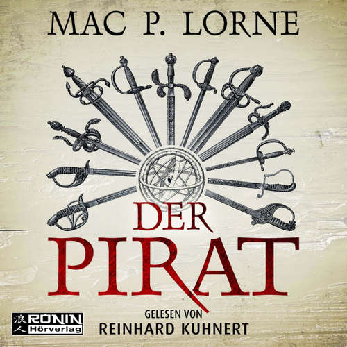 Hoerbuch Der Pirat - Ein Francis-Drake-Roman - Mac P. Lorne - Reinhard Kuhnert