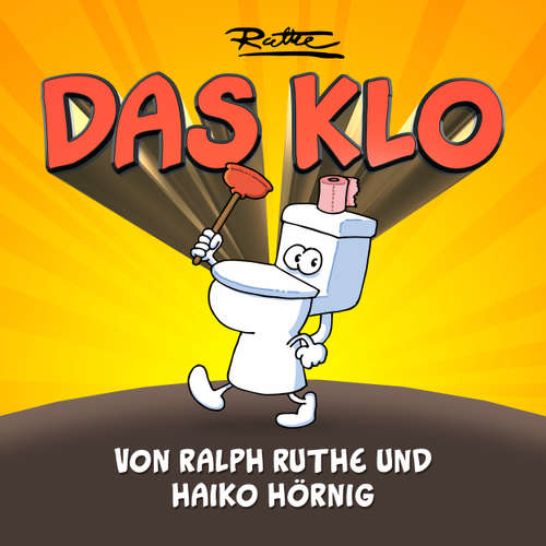 Hoerbuch Das Klo - Ralph Ruthe - Ralph Ruthe