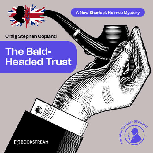 Audiobook The Bald-Headed Trust - A New Sherlock Holmes Mystery, Episode 4 - Sir Arthur Conan Doyle - Peter Silverleaf