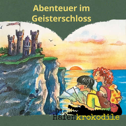 Hoerbuch Abenteuer im Geisterschloss - Die Hafenkrokodile, Folge 8 - Ursel Scheffler - Sebastian Prittwitz