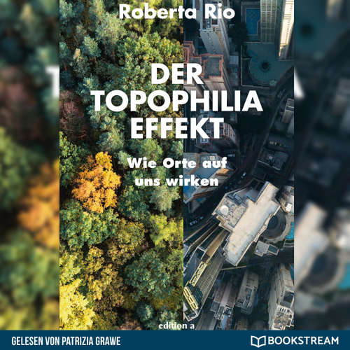 Hoerbuch Der Topophilia-Effekt - Wie Orte auf uns wirken - Roberta Rio - Patrizia Grawe