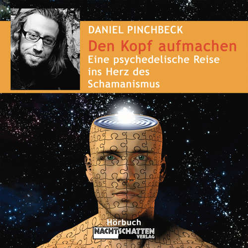 Hoerbuch Den Kopf aufmachen - Eine psychedelische Reise ins Herz des Schamanismus - Deluxe Version - Daniel Pinchbeck - Ralph Wagner