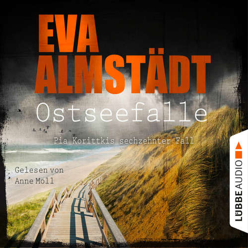 Hoerbuch Ostseefalle - Pia Korittkis sechzehnter Fall - Kommissarin Pia Korittki 16 - Eva Almstädt - Anne Moll