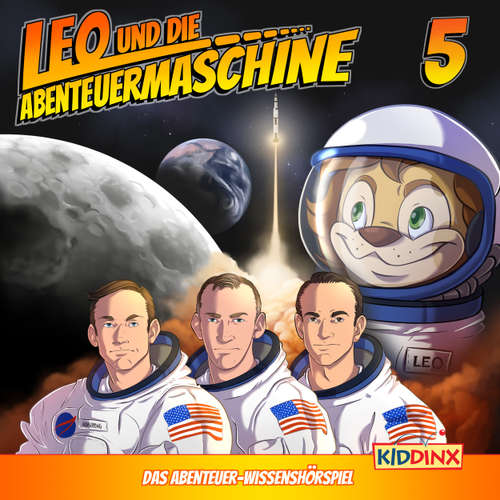 Hoerbuch Leo und die Abenteuermaschine, Folge 5: Leo und die Mondlandung - Matthias Arnold - Marco Rosenberg
