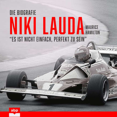 Hoerbuch Niki Lauda. Die Biografie - "Es ist nicht einfach, perfekt zu sein" - Maurice Hamilton - Uwe Thoma