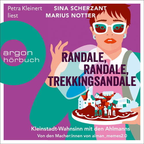 Hoerbuch Randale, Randale Trekkingsandale - Kleinstadt-Wahnsinn mit den Ahlmanns. Von den Macher:innen von alman_memes2.0 - almanmemes, Band 2 - Sina Scherzant - Petra Kleinert