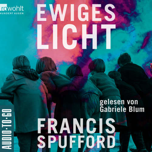 Hoerbuch Ewiges Licht - Francis Spufford - Gabriele Blum