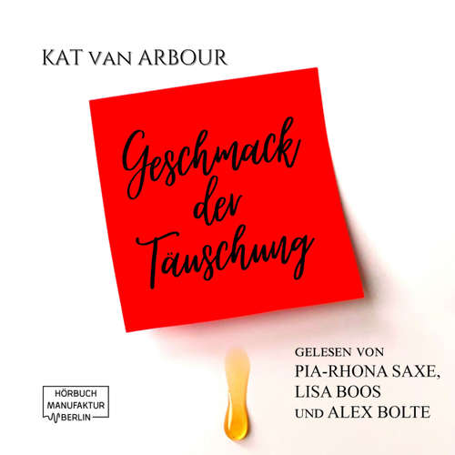 Hoerbuch Geschmack der Täuschung - Kat van Arbour - Pia-Rhona Saxe