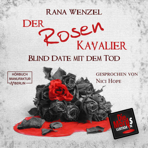 Hoerbuch Der Rosenkavalier - Blind Date mit dem Tod, Band 11 - Rana Wenzel - Nici Hope