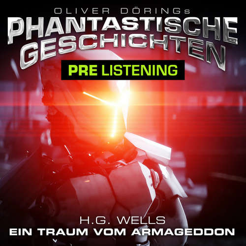 Hoerbuch Phantastische Geschichten, Prelistening: Ein Traum vom Armageddon - H.G. Wells - Uwe Büschken