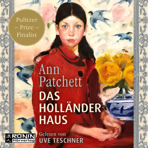 Hoerbuch Das Holländerhaus - Ann Patchett - Uve Teschner