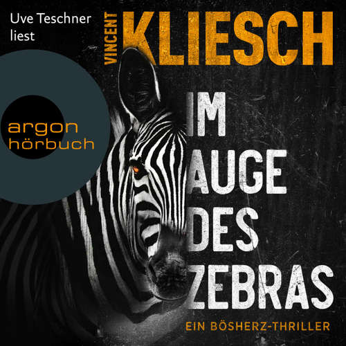 Hoerbuch Im Auge des Zebras - Ein Bösherz-Thriller - Olivia Holzmann ermittelt, Band 1 - Vincent Kliesch - Uve Teschner