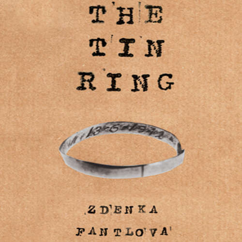 Audiobook The Tin Ring - A Remarkable Memoir of Love and Survival in the Holocaust - Zdenka Fantlova - Ann Rachlin