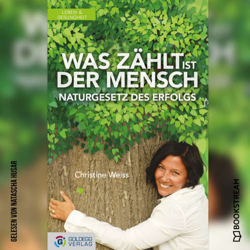 Hoerbuch Was zählt ist der Mensch - Naturgesetz des Erfolgs - Christine Weiss - Natascha Husar