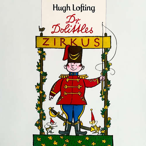 Hoerbuch Dr. Dolittle, Folge 3: Dr. Dolittles Zirkus - Hugh Lofting - Peter Folken