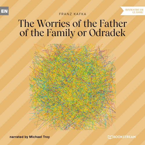 Audiobook The Worries of the Father of the Family or Odradek - Franz Kafka - Michael Troy