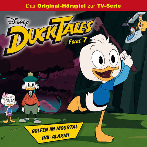 Hoerbuch DuckTales Hörspiel, Folge 7: Golfen im Moortal / Hai-Alarm! - Monty Arnold - Oliver Wronka