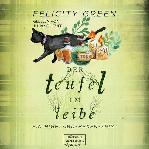 Hoerbuch Der Teufel im Leibe - Highland-Hexen-Krimis, Band 2 - Felicity Green - Juliane Hempel