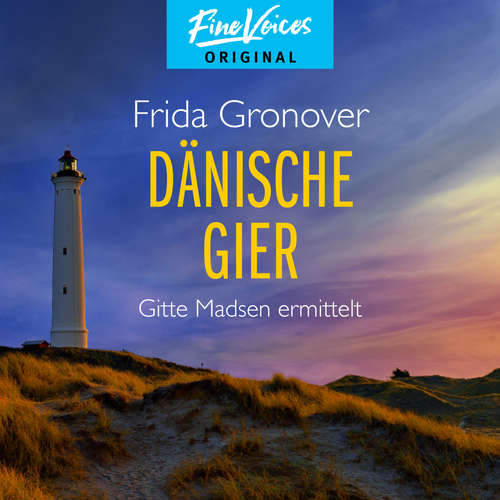 Hoerbuch Dänische Gier - Gitte Madsen ermittelt, Teil 3 - Frida Gronover - Regine Lange