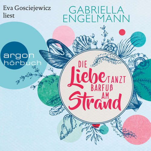 Hoerbuch Die Liebe tanzt barfuß am Strand - Zauberhaftes Lütteby, Band 1 - Gabriella Engelmann - Eva Gosciejewicz