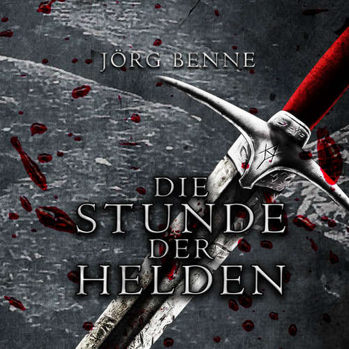 Hoerbuch Die Stunde der Helden - Jörg Benne - Florian Jung
