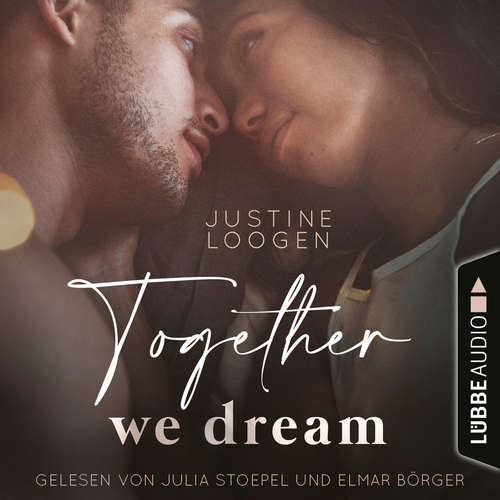 Hoerbuch Together we dream - Together-Reihe, Teil 1 - Justine Loogen - Julia Stoepel