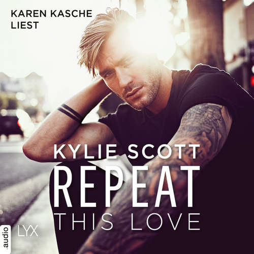 Hoerbuch Repeat This Love - Kylie Scott - Karen Kasche